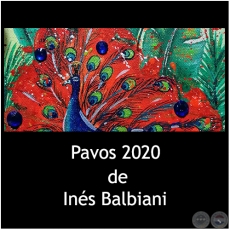 Pavos - Obras de Inés Balbiani - Año 2020